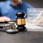 Which Lawyers Are Experts in Medical Malpractice and Patient Rights Litigation?