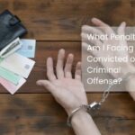What Penalties Am I Facing if Convicted of a Criminal Offense?